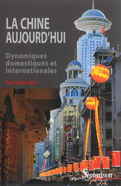 La Chine aujourd'hui : dynamiques domestiques et internationales