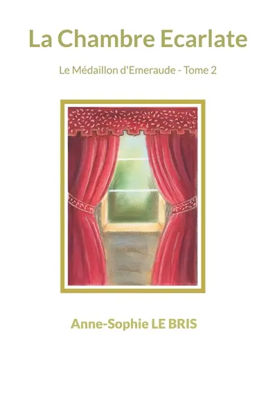 La Chambre Ecarlate : Le Médaillon d'Emeraude : Tome 2