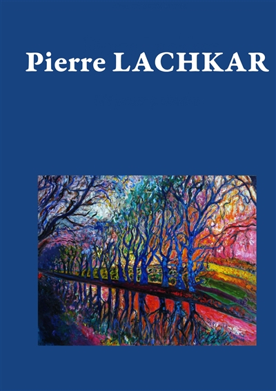 Pierre Lachkar : Né pour peindre…
