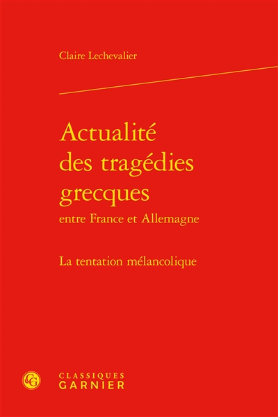 Actualité des tragédies grecques entre France et Allemagne : la tentation mélancolique