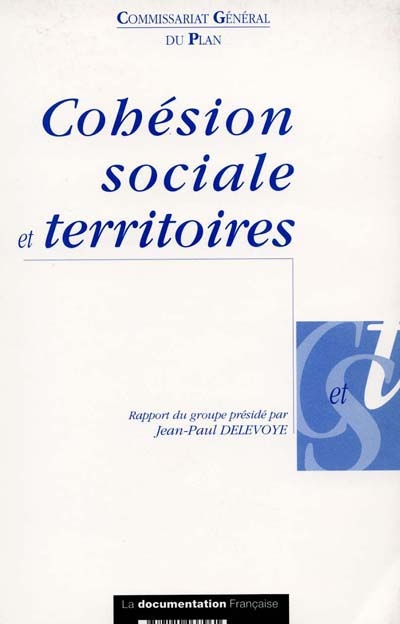 Cohésion sociale et territoires : rapport du groupe de réflexion prospective présidé par Jean-Paul Delevoye