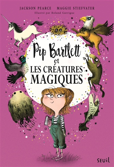 Pip Bartlett. Vol. 1. Pip Bartlett et les créatures magiques - Jackson Pearce