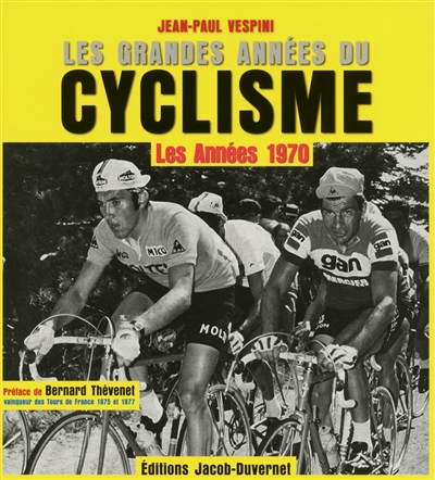 Les grandes années du cyclisme. Les années 1970