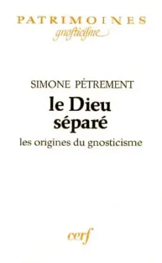 Le Dieu séparé : les origines du gnosticisme