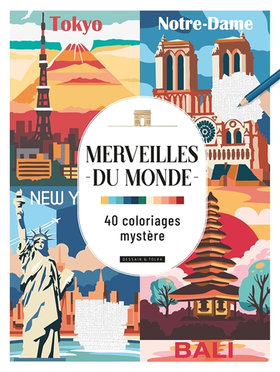 Merveilles du monde : 40 coloriages mystère