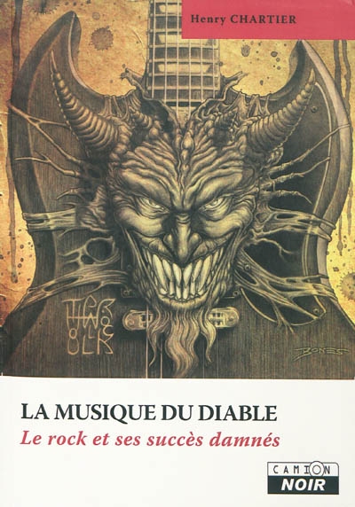 La musique du diable : le rock et ses succès damnés : encyclopédie du satanisme dans la musique