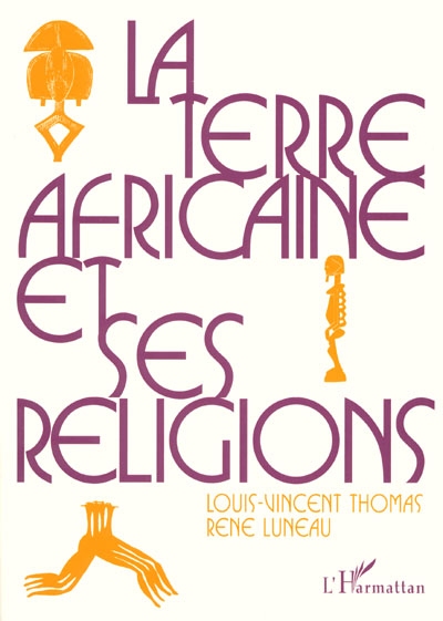 La Terre africaine et ses religions : traditions et changements