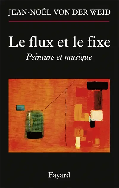 Le flux et le fixe : peinture et musique