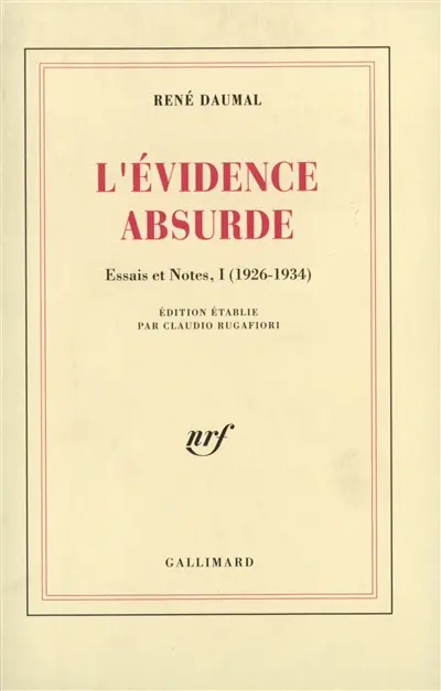 Essais et notes. Vol. 1. L'Evidence absurde : 1926-1934