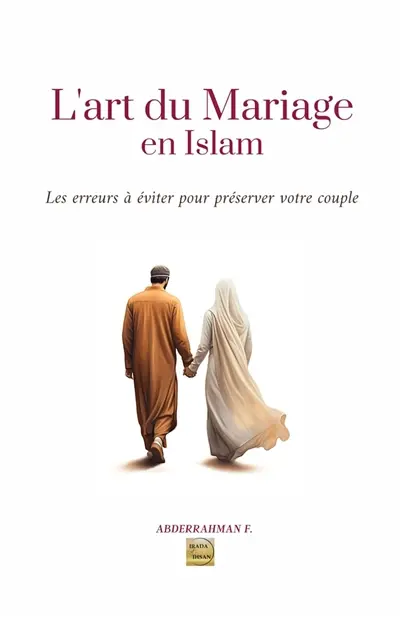 L'art du mariage en islam : les erreurs à éviter pour préserver votre couple