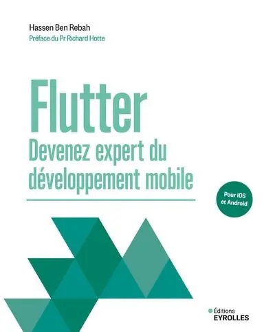 Flutter : devenez expert du développement mobile : pour iOS et Android
