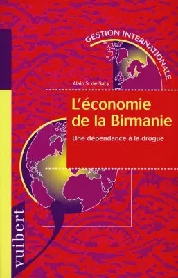 L'économie de la Birmanie : une dépendance à la drogue