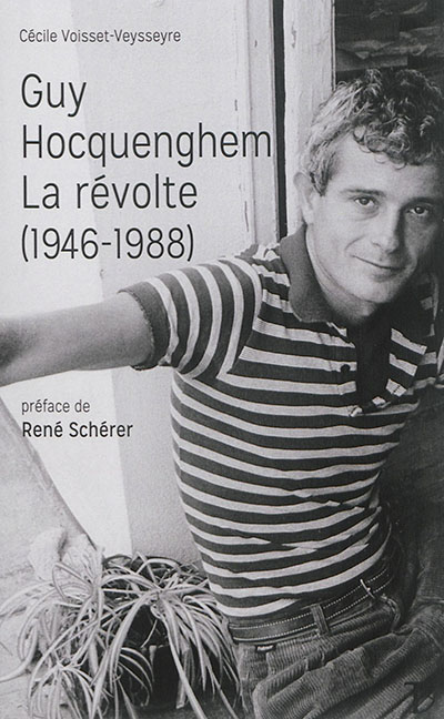 Guy Hocquenghem, la révolte (1946-1988)