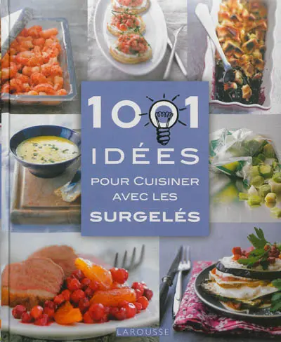 1.001 idées pour cuisiner avec les surgelés