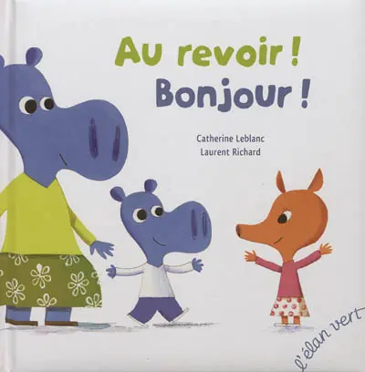 Au revoir ! Bonjour !