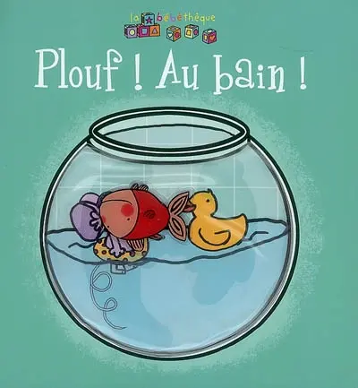 Plouf ! Au bain !