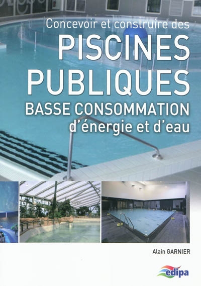 Concevoir et construire des piscines publiques à basse consommation d'énergie et d'eau
