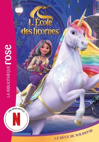 L'école des licornes. Vol. 12. Le rêve de Wildstar