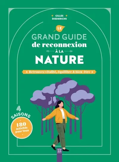 Le grand guide de reconnexion à la nature : retrouvez vitalité, équilibre & bien-être