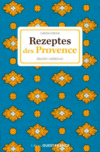 Die besten Rezepte des Provence