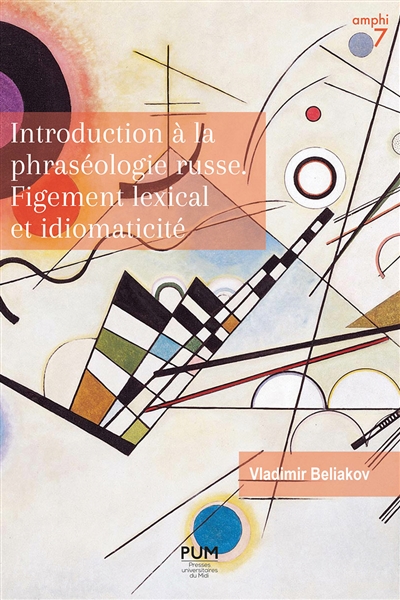 Introduction à la phraséologie russe : figement lexical et idiomaticité