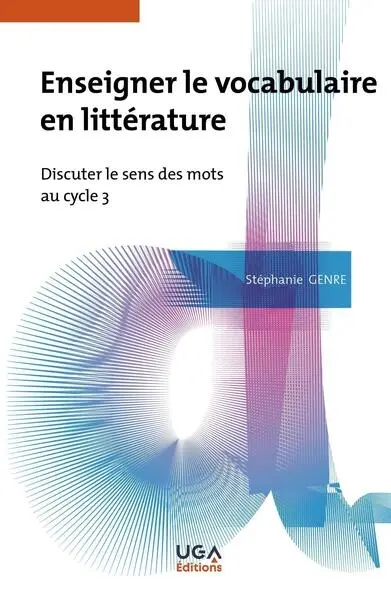 Enseigner le vocabulaire en littérature : discuter le sens des mots au cycle 3