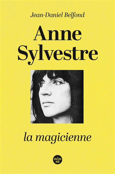 Anne Sylvestre : la magicienne