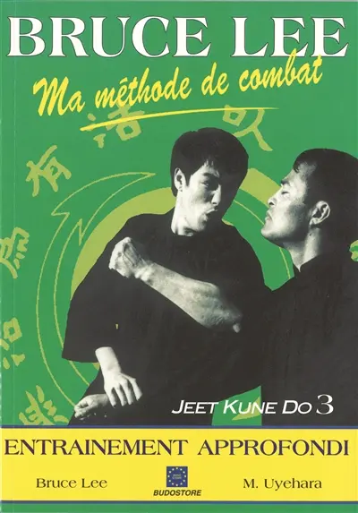 Ma méthode de combat : jeet kune do. Vol. 3. L'entraînement approfondi