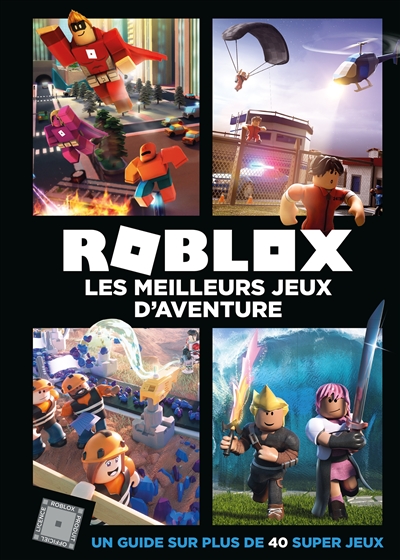 Roblox : un guide sur plus de 40 super jeux. Les meilleurs jeux d'aventure