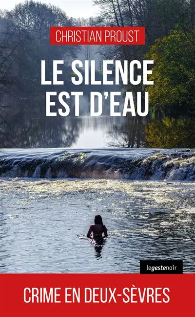 Le silence est d'eau : crime en Deux-Sèvres
