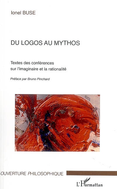 Du logos au mythos : textes des conférences sur l'imaginaire et la réalité