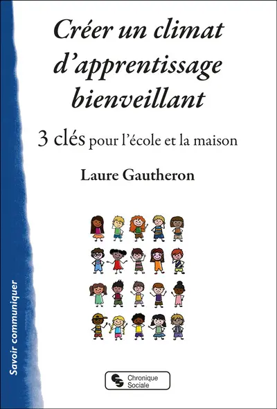 Créer un climat d'apprentissage bienveillant : 3 clés pour l'école et la maison