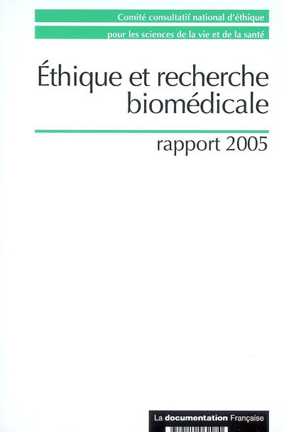 Ethique et recherche biomédicale : rapport 2005