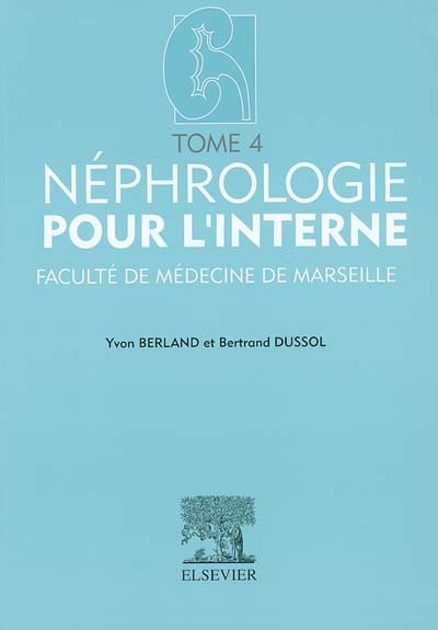 Néphrologie pour l'interne : Faculté de médecine de Marseille. Vol. 4