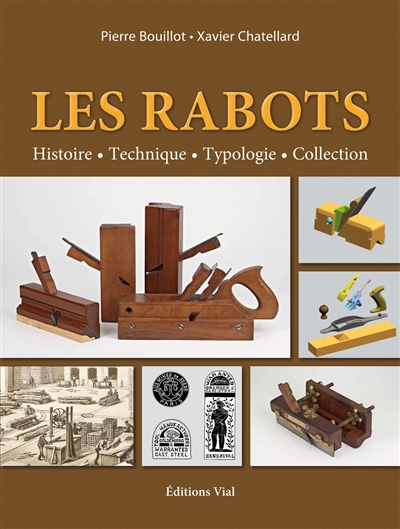 Les rabots : histoire, technique, typologie, collection