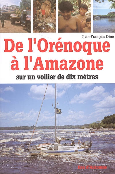 De l'Orénoque à l'Amazone : sur un voilier de dix mètres
