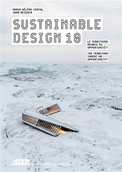 Sustainable design. Vol. 10. Le territoire : menace ou opportunité ?. The territory : threat or opportunity?