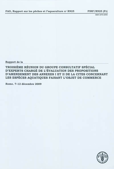 Rapport de la troisième réunion du groupe consultatif spécial d'experts chargé de l'évaluation des propositions d'amendement des annexes I et II de la CITES concernant les espèces aquatiques faisant l'objet de commerce : Rome, 7-12 décembre 2009