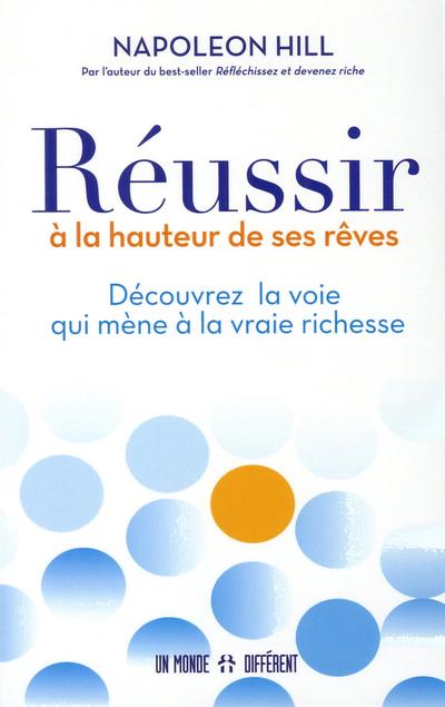 Réussir à la hauteur de ses rêves : découvrez la voie qui mène à la vraie richesse