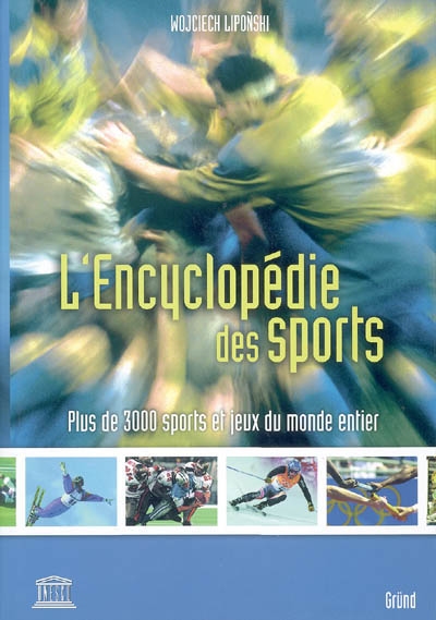 L'encyclopédie des sports : plus de 3.000 sports et jeux du monde entier