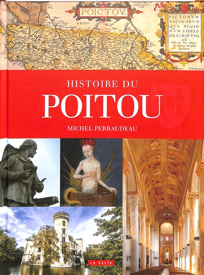 Histoire du Poitou : Vendée, Deux-Sèvres, Vienne