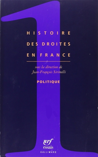 Histoire des droites en France. Vol. 1. Politique