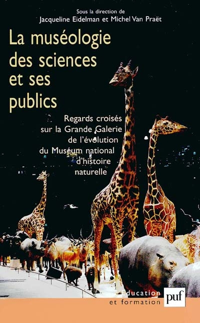 La muséologie des sciences et ses publics : regards croisés sur la Grande Galerie de l'évolution du Muséum national d'histoire naturelle