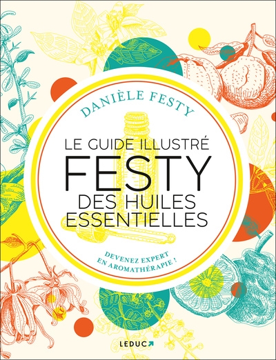 Mes 1000 ordonnances huiles essentielles - Daniele Festy - Broché