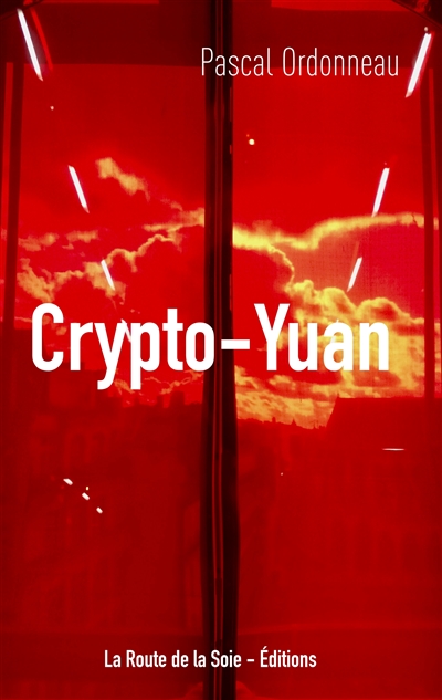 Le Crypto-Yuan : Une première mondiale : le « bond en avant » de la Chine pour lancer la première monnaie cryptée souveraine au monde