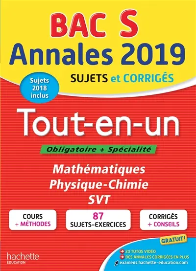 Tout-en-un, bac S, obligatoire + spécialité : annales 2019, sujets et corrigés : mathématiques, physique chimie, SVT