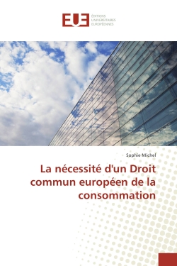 La necessite d'un Droit commun europeen de la consommation