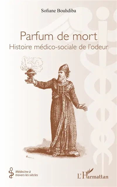Parfum de mort : histoire médico-sociale de l'odeur