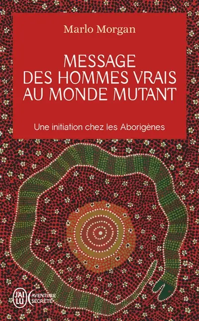 Message des hommes vrais au monde mutant : une initiation chez les Aborigènes