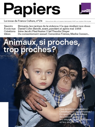france culture papiers, n° 24. animaux, si proches, trop proches ?